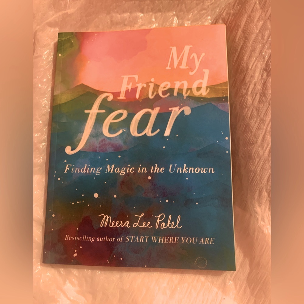 3 for $12! Book- My Friend Fear Finding Magic in the Unknown by Meera Lee Patel